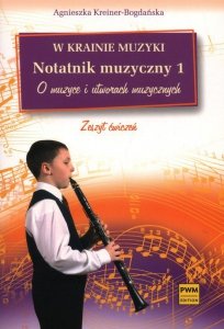 W Krainie muzyki Notatnik muzyczny 1 Zeszyt ćwiczeń