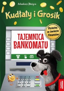 Kudłaty i Grosik Tajemnica bankomatu