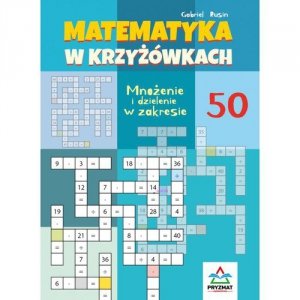 Matematyka w krzyżówkach Mnożenie i dzielenie w zakresie 50