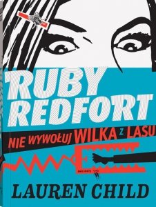 Ruby Redfort Nie wywołuj wilka z lasu