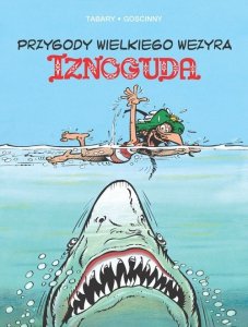 Przygody wielkiego wezyra Iznoguda Tom 6