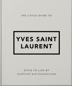 The Little Guide to Yves Saint Laurent