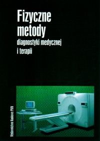 Fizyczne metody diagnostyki medycznej i terapii