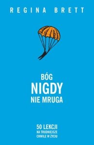 Bóg nigdy nie mruga 50 lekcji na trudniejsze chwile w życiu