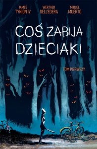 Coś zabija dzieciaki Tom 1