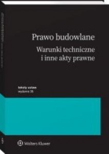Prawo budowlane Warunki techniczne i inne akty prawne