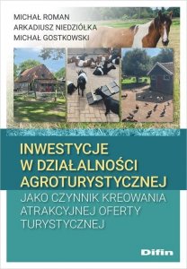 Inwestycje w działalności agroturystycznej jako czynnik kreowania atrakcyjnej oferty turystycznej