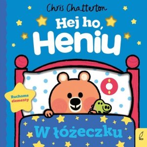 Hej ho Heniu! W łóżeczku
