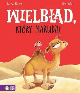 Wielbłąd, który marudził 