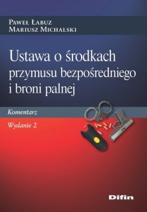 Ustawa o środkach przymusu bezpośredniego i broni palnej