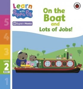 Learn with Peppa Pig Phonics Level 2 Book 1 On the Boat and Lots of Jobs!
