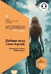Zielone oczy i inne legendy. Hiszpański z Gustavo Adolfo Bécquer