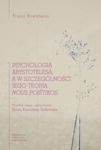 Psychologia Arystotelesa a w szczególności jego teoria nous poiêtikos