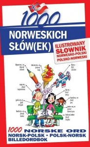 1000 norweskich słówek Ilustrowany słownik norwesko-polski polsko-norweski