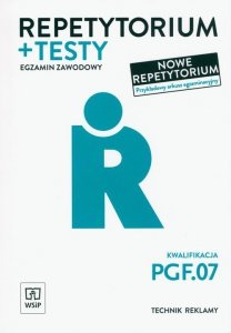 Repetytorium i testy egzaminacyjne. Kwalifikacja PGF.07.Technik reklamy Egzamin zawodowy