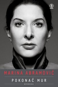 Marina Abramović Pokonać mur. Wspomnienia