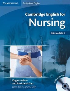 Cambridge English for Nursing Intermediate Plus +CD
