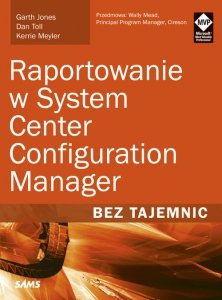 Raportowanie w System Center Configuration Manager Bez tajemnic