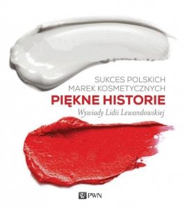 Sukces polskich marek kosmetycznych Piękne historie