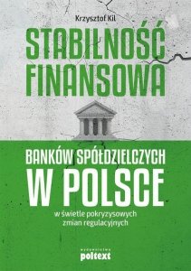 Stabilność finansowa Banków Spółdzielczych w Polsce w świetle pokryzysowych zmian regulacyjnych