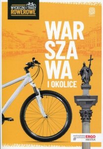 Warszawa i okolice Wycieczki i trasy rowerowe