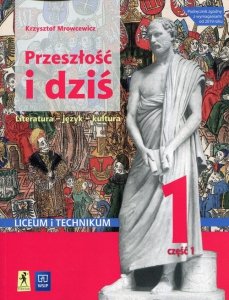 Przeszłość i dziś Język polski 1 Podręcznik Część 1