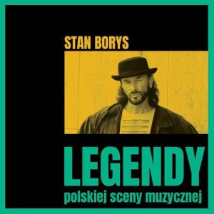 Legendy polskiej sceny muzycznej Stan Borys
