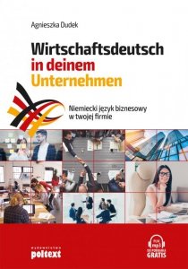 Niemiecki język biznesowy w twojej firmie. Wirtschaftsdeutsch in deinem Unternehmen (EBOOK)