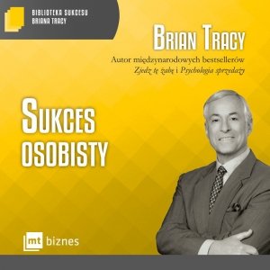 Sukces osobisty. Biblioteka Sukcesu Briana Tracy - audiobook / ebook