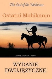 Ostatni Mohikanin. Wydanie dwujęzyczne angielsko-polskie (EBOOK)
