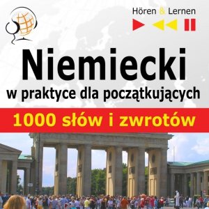 Niemiecki w praktyce. 1000 podstawowych słów i zwrotów - audiobook