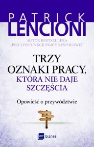 Trzy oznaki pracy, która nie daje szczęścia. Opowieść o przywództwie - audiobook / ebook
