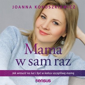 Mama w sam raz. Jak wrzucić na luz i być w końcu szczęśliwą mamą - audiobook / ebook