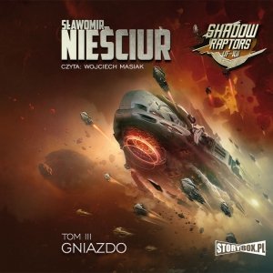 Shadow Raptors. Tom 3. Gniazdo - audiobook / ebook