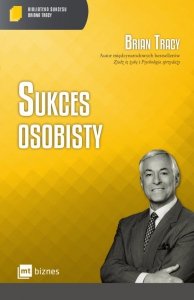 Sukces osobisty. Biblioteka Sukcesu Briana Tracy (EBOOK)