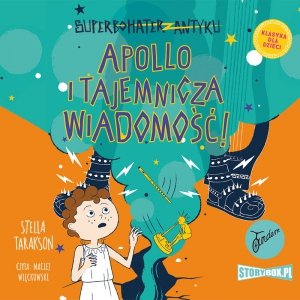 Superbohater z antyku. Tom 5. Apollo i tajemnicza wiadomość! - audiobook