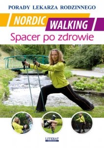 Nordic Walking. Spacer po zdrowie. Porady lekarza rodzinnego (EBOOK)