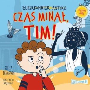 Superbohater z antyku. Tom 10. Czas minął, Tim! - audiobook