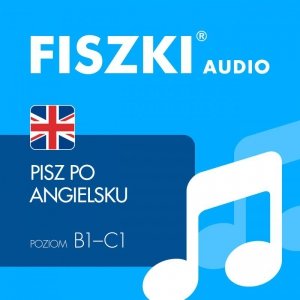 FISZKI audio - angielski - Pisz po angielsku - audiobook