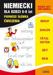 Niemiecki dla dzieci 6-8 lat. Pierwsze Słówka. Ćwiczenia. Beruf. Zahlen. Tätigkeiten. Zeit. Sein (EBOOK)