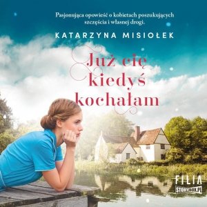 Już cię kiedyś kochałam - audiobook / ebook