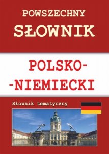 Powszechny słownik polsko-niemiecki. Słownik tematyczny (EBOOK)