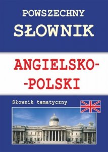 Powszechny słownik angielsko-polski. Słownik tematyczny (EBOOK)
