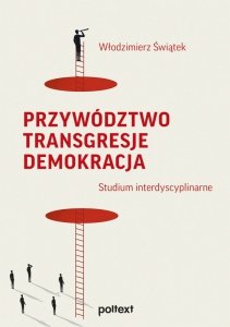 Przywództwo. Transgresje. Demokracja. Studia interdyscyplinarne (EBOOK)