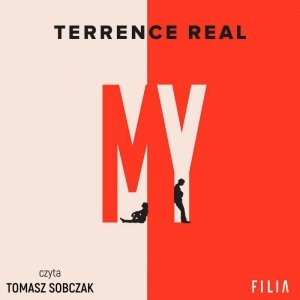 My. Jak zbudować dobry związek, doświadczyć prawdziwej bliskości i zamienić ty i ja w my - audiobook / ebook