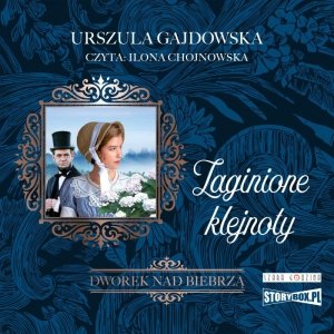 Dworek nad Biebrzą. Tom 1. Zaginione klejnoty - audiobook / ebook