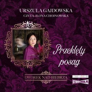Dworek nad Biebrzą. Tom 2. Przeklęty posag - audiobook