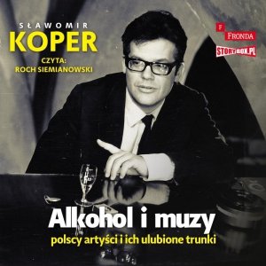 Alkohol i muzy. Polscy artyści i ich ulubione trunki - audiobook