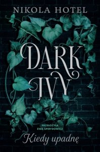 Dark Ivy. Kiedy upadnę (EBOOK)