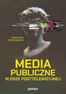 Media publiczne w erze posttelewizyjnej (EBOOK)